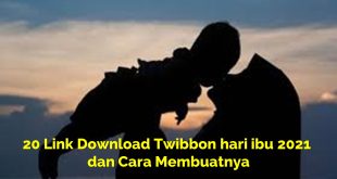20 Link Download Twibbon hari ibu 2021 dan Cara Membuatnya